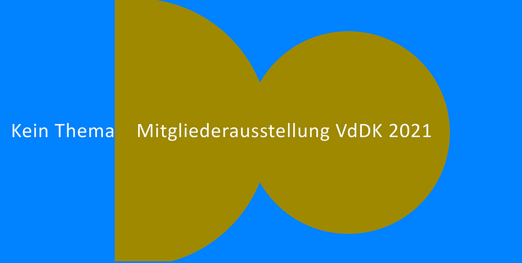 Mitgliederausstellung VdDK 2021